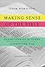 Making Sense of the Bible [Leader Guide]: Rediscovering the Power of Scripture Today