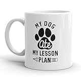 My Dog Ate My Lesson Plan Coffee Mug Funny Teacher Ceramic Cup-11oz