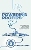 Powering Profits: Control Energy Costs, Build Resilience, and Gain a Lasting Competitive Advantage