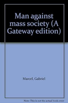 Unknown Binding Man against mass society (A Gateway edition) Book