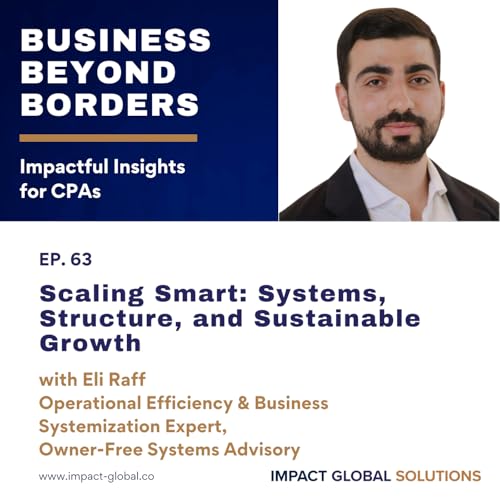 63 - Scaling Smart: Systems, Structure, and Sustainable Growth with Eli Raff
