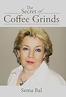 The Secret of Coffee Grinds 1504331168 Book Cover
