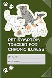 Pet Symptom Tracker for Chronic Illness: Monitor Symptoms, Medications, and Vet Visits with Ease