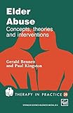 Elder Abuse: Concepts, theories and interventions (Therapy in Practice Series)