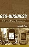 Geo-Business: GIS in the Digital Organization