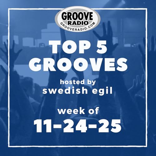 Top 5 Grooves by Swedish Egil - week of 11-24-25