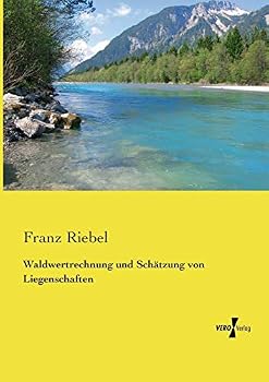Paperback Waldwertrechnung und Schätzung von Liegenschaften [German] Book
