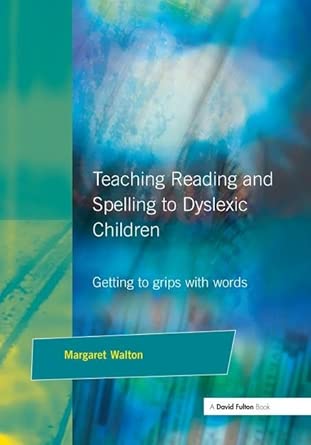Teaching Reading and Spelling to Dyslexic Children: Getting to Grips with Words book cover