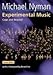 By Michael Nyman - Experimental Music: Cage and Beyond: 2nd (second) Edition