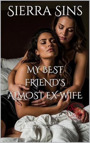 My Best Friend's Almost Ex-Wife: Forbidden Lesbian Love Amid a Crumbling Marriage (Intimate Nights)