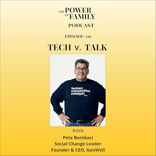 Ep#6 Tech vs Talk: Rebuilding Family Connection in a Digital World