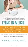 Lying in Weight: The Hidden Epidemic of Eating Disorders in Adult Women – A Groundbreaking Book Blending Science and Personal Experience to Offer Hope
