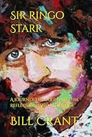 Sir Ringo Starr: A Journey Through Rhythm, Reflection, and Resilience B0F1NH9MXH Book Cover