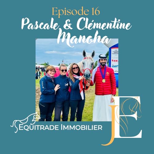 #16 - Pascale et Cl&eacute;mentine Manoha, &eacute;lever des champions, une histoire de famille 2/2 copertina