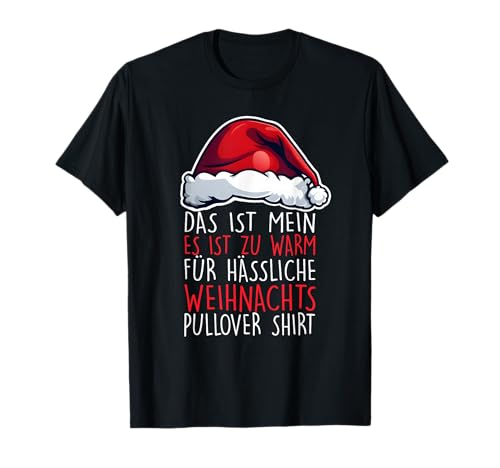Es ist zu warm für hässliche Weihnachtspullover Lustiges T-Shirt