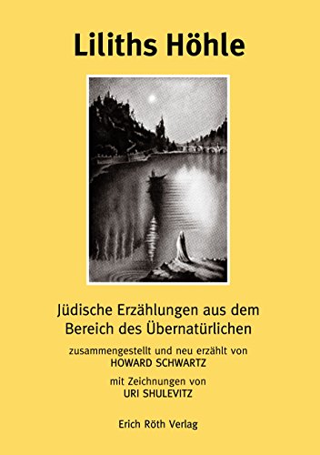 Liliths Höhle. Jüdische Erzählungen aus dem Bereich des Übernatürlichen