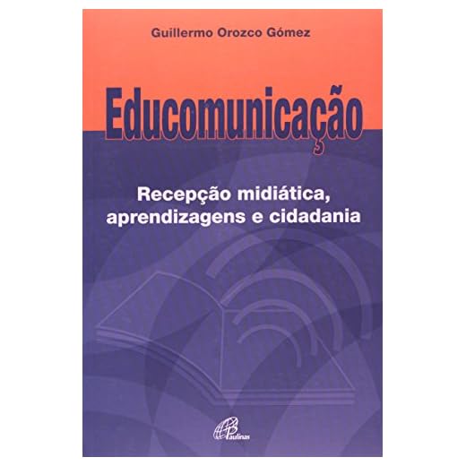 Educomunicação: Recepção midiática, aprendizagens e cidadania