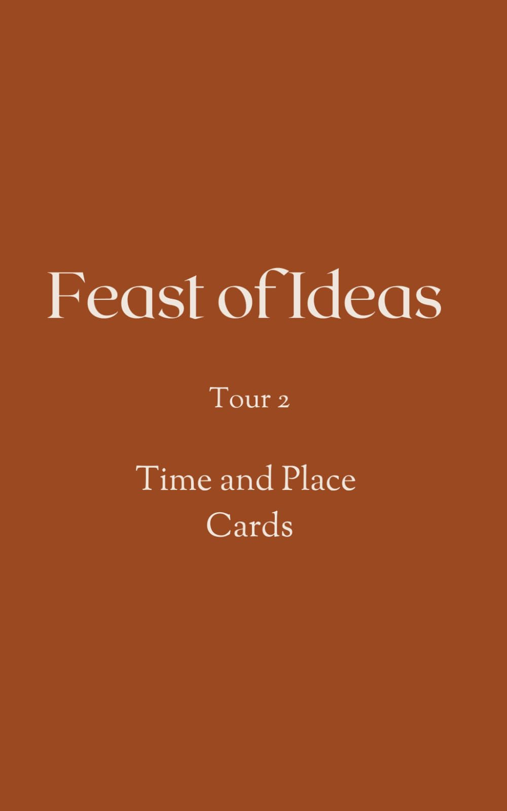 Feast of Ideas Time & Place Cards Tour 2 (Feast of Ideas Tour 2)