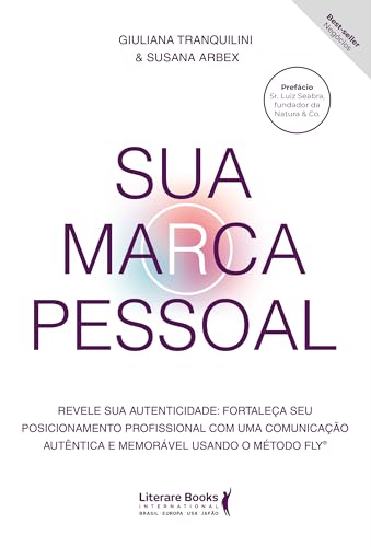 Sua Marca Pessoal: Revele sua Autenticidade:Fortaleça seu Posicio...