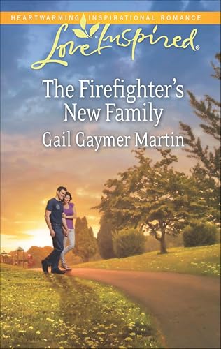 The Firefighter's New Family (By: Gail Gaymer Martin)