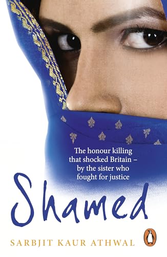 Shamed: The Honour Killing That Shocked Britain - by the Sister Who Fought for Justice