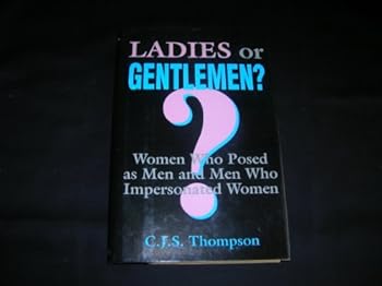 Hardcover Ladies or Gentlemen: Women Who Posed as Men and Men Who Impersonated Women Book