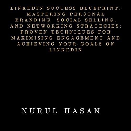 LinkedIn Success Blueprint by Nurul Hasan episode artwork