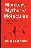 Monkeys, Myths, and Molecules: Separating Fact from Fiction in the Science of Everyday Life