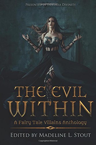 The Evil Within: A Fairy Tale Villains Anthology
