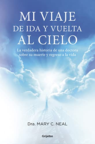 Mi viaje de ida y vuelta al cielo: La verdadera... [Spanish] 8425350468 Book Cover