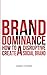 Brand Dominance: How to Create a Disruptive Social Brand