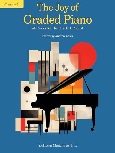 The Joy of Graded Piano - Grade 1 | 24 Curated Pieces with Notes and Practice Tips| Beginner Piano Sheet Music Book for Students and Teachers | | Early Level Piano Music for Learning