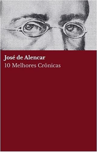 10 melhores crônicas – José de Alencar