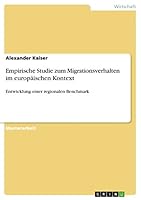 Empirische Studie zum Migrationsverhalten im europ�ischen Kontext: Entwicklung einer regionalen Benchmark 3656947724 Book Cover