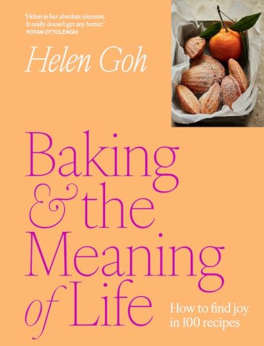 Baking and the Meaning of Life: How to find joy in 100 recipes