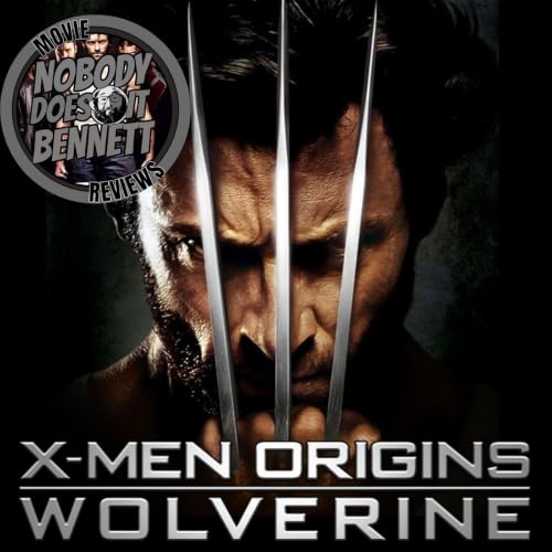X-Men Origins: Wolverine (2021 Podcast Reuploaded)