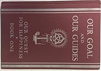 Our goal and Our Guides; Our Quest for Happiness; the Story of Divine Love; a Textbook Series for High School Religion, Book One for the Freshman Year B0012278PU Book Cover