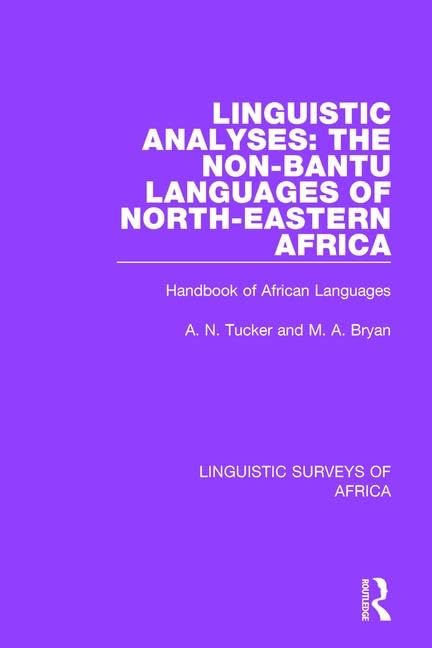 Linguistic Analyses: The Non-Bantu Languages of North-Eastern Africa: Handbook of African Languages (Linguistic Surveys of Africa)      1st Edition