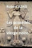  Les possédés de la vierge noire