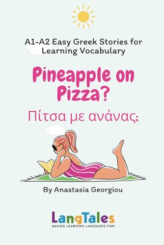 LangTales: A1-A2 Easy Greek Stories for Vocabulary Learning: Pineapple on Pizza? Not in My Italy!