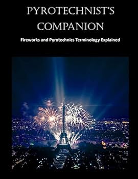 Paperback Pyrotechnist's Companion: Fireworks and Pyrotechnics Terminology Explained Book