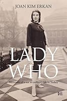 Lady Who - Memories of a Not so Ordinary Life in Turkey 625731450X Book Cover
