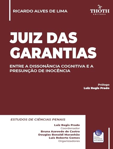 Juiz das Garantias: Entre a Dissonância Cognitiva e a Presunção de Inocência