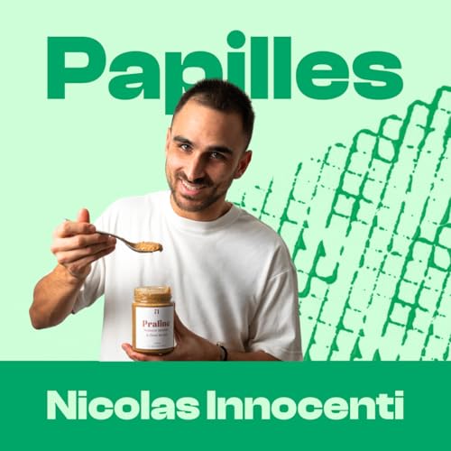 #203 - Nicolas Innocenti - Pralin&eacute;s et amour des producteurs