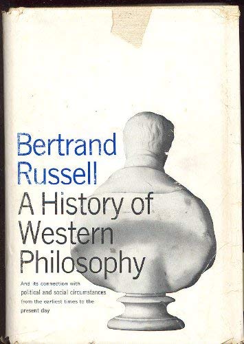 A HISTORY OF WESTERN PHILOSOPHY, and Its Connection with Political and Social Circumstances from the Earliest Times to the Psresent Day