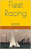 Fleet Racing: Compass Strategy Positioning to Win (Advanced Sailing Book 1)