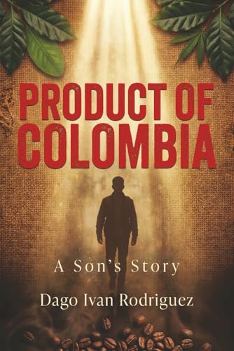 Product of Colombia: A Son's Story