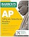 AP African American Studies Premium, First Edition: Prep Book with 3 Practice Tests + Comprehensive Review + Online Practice (2026)