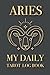 ARIES MY DAILY TAROT JOURNAL: A 60 Day Tarot Reading Logbook And Notebook Track Up To Your 3 Card Spreads | Journaling Morning Interpretation And ... With Guidance Scale | Best gift for ARIES