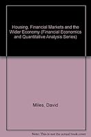 Housing, Financial Markets and the Wider Economy (Series in Financial Economics and Quantitative Analysis) 0471952109 Book Cover